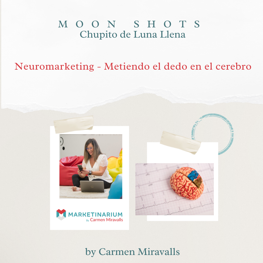 MOON SHOTS-Neuromarketing-Metiendo el dedo en el cerebro
