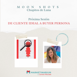 10 - Moon Shot - De Cliente Ideal a Buyer Persona